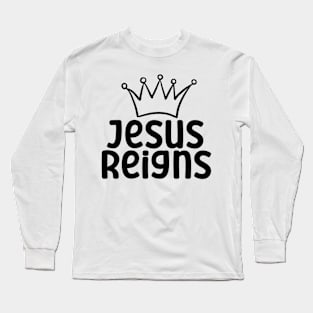 Jesus Reigns Christian Long Sleeve T-Shirt